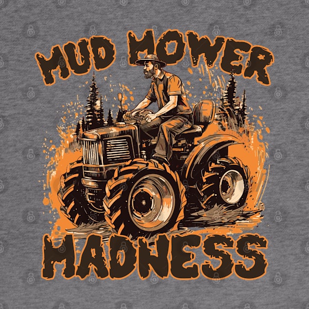 Mud Mower Madness Off Road Lawn Tractor. by ArtisticRaccoon